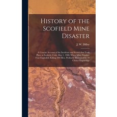 (英文圖書) History of the Scofield Mine Disaster: A Concise Account of the Incidents and Scenes That Too... 精裝版, Legare Street Press, 英文