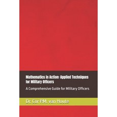 (英文圖書) Mathematics in Action: Applied Techniques for Military Officers: A Comprehensiv... 平裝版, Independently Published, 英文