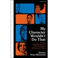 (英文圖書) My Character Wouldn't Do That: Acting Cognitive Science and the Optimal Performance Brain 精裝版, Methuen Drama, 英文