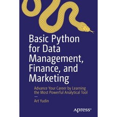(英文圖書) Basic Python for Data Management Finance and Marketing: Advance Your Career by Learning the... 平裝版, Apress, 英文