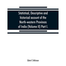 (英文圖書) Statistical descriptive and historical account of the North-western Provinces... 平裝版, Alpha Edition, 英文