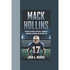 (英文圖書) Mack Hollins Biography: The Road to Football Greatness A Journey of Hard Work ... 平裝版, Independently Published, 英文