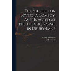 (英文圖書) The School for Lovers a Comedy. As It is Acted at the Theatre Royal in Drury-Lane 平裝版, Legare Street Press, 英文