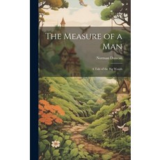 (英文圖書)The Measure of a Man: A Tale of the big Woods 精裝版, Legare Street Press, 英文