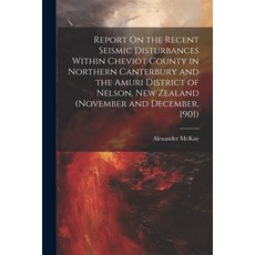 (英文圖書) Report On the Recent Seismic Disturbances Within Cheviot County in Northern Canterbury and th... 平裝版, Legare Street Press, 英文