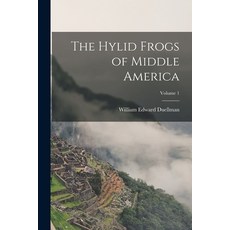 (英文圖書) The Hylid Frogs of Middle America; Volume 1 平裝版, Legare Street Press, 英文
