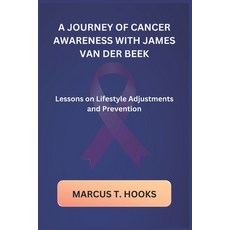 (英文圖書) A Journey of Cancer Awareness with James Van Der Beek: Lessons on Lifestyle Adj... 平裝版, Independently Published, 英文