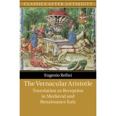 The Vernacular Aristotle: Translation as Reception in Medieval and Renaissance Italy 精裝版, Cambridge University Press, 英文