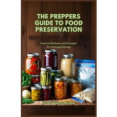 (英文圖書) The Preppers Guide to Food Preservation: Essential Methods and Strategies for P... 平裝版, Independently Published, 英文