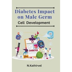 (英文圖書) Diabetes Impact on Male Germ Cell Development 平裝版, Self Publisher, 英文