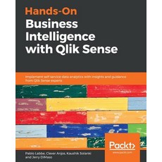 Hands-On Business Intelligence with Qlik Sense: Implement self-service data analytics with insights ... 平裝版, Packt Publishing, 英文
