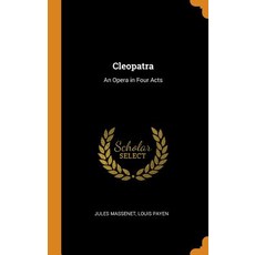 (英文圖書) Cleopatra: An Opera in Four Acts 精裝版, Franklin Classics, 英文