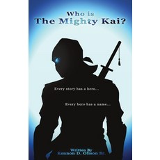 (英文圖書) Who Is The Mighty Kai? 平裝版, Omni-Eye Entertainment LLC, 英文