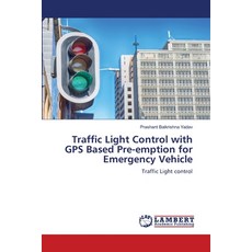 (英文圖書) Traffic Light Control with GPS Based Pre-emption for Emergency Vehicle 平裝版, LAP Lambert Academic Publis..., 英文