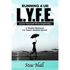 (英文圖書) Running 4 UR L.Y.F.E. (Love Yourself First Explicitly) "A Weekly Devotional for Today's Resil... 平裝版, Lulu.com, 英文