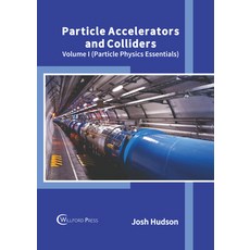 (英文圖書) Particle Accelerators and Colliders: Volume I (Particle Physics Essentials) 精裝版, Willford Press, 英文