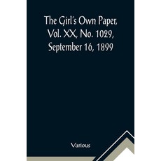 (英文圖書)The Girl's Own Paper Vol. XX No. 1029 September 16 1899 平裝版, Alpha Edition, 英文