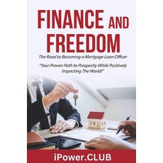 (英文圖書) FINANCE and FREEDOM: The Road to Becoming a Mortgage Loan Officer 平裝版, Independently Published, 英文