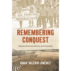 (英文圖書) Remembering Conquest: Mexican Americans Memory and Citizenship 平裝版, University of North Carolin..., 英文