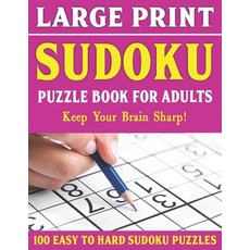 (英文圖書) Large Print Sudoku Puzzles Easy to Hard: 100 Large Print Sudoku Puzzles For Adults - Ideal Fo... 平裝版, Independently Published, 英文