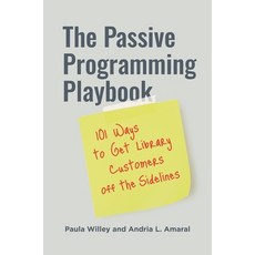 (英文圖書) The Passive Programming Playbook: 101 Ways to Get Library Customers Off the Sidelines 平裝版, Libraries Unlimited, 英文