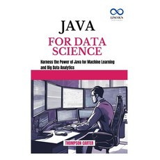 (英文圖書) Java for Data Science: Harness the Power of Java for Machine Learning and Big D... 平裝版, Independently Published, 英文