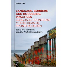 (英文書) Language Borders and Bordering Practices / Lenguaje Fronteras Y Prácticas de... 精裝版, de Gruyter, 英文