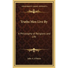 (英文圖書) Truths Men Live By: A Philosophy of Religions and Life 精裝版, Kessinger Publishing, 英文