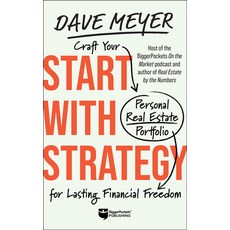 (英文圖書) Start with Strategy: Craft Your Personal Real Estate Portfolio for Lasting Financial Freedom 平裝版, Biggerpockets Publishing, LLC, 英文