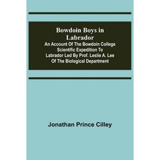 (英文圖書) Bowdoin Boys in Labrador; An Account of the Bowdoin College Scientific Expedition to Labrador... 平裝版, Alpha Edition, 英文