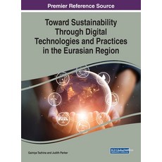 Toward Sustainability Through Digital Technologies and Practices in the Eurasian Region 精裝版, Information Science Reference, 英文
