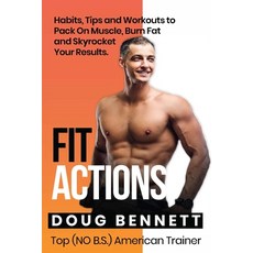 Fit Actions: Daily Fit Hacks Tips and Workouts to Build Muscle Boost Testosterone Increase Stamin... 平裝版, Independently Published, 英文