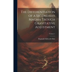(英文圖書) The Differentiation of a Secondary Magma Trough Gravitative Adjustment; Volume 1 精裝版, Legare Street Press, 英文