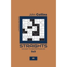 Straights - 120 Easy To Master Puzzles 9x9 - 6 平裝版, Independently Published, 英文