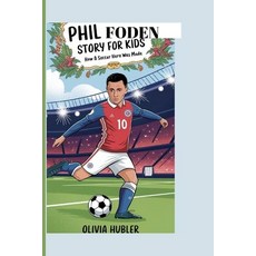 (英文圖書)Phil Foden Story for Kids: How a Soccer Hero Was Made 平裝版, Independently Published, 英文