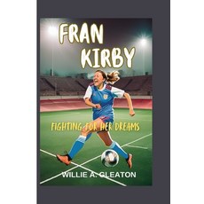 (英文圖書)Fran Kirby: Fighting For Her Dreams 平裝版, Independently Published, 英文