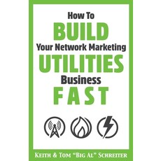How To Build Your Network Marketing Utilities Business Fast 平裝版, Fortune Network Publishing Inc, 英文