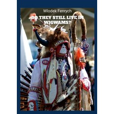 (英文圖書) Do they still live in wigwams?: Travels in Indian reservations 平裝版, Lulu.com, 英文