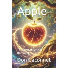 (英文圖書) Apple: The Eternal Cycle of Becoming 平裝版, Independently Published, 英文