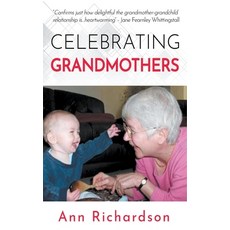 Celebrating Grandmothers: Grandmothers Talk About their Lives 平裝版, Ann Richardson, 英文