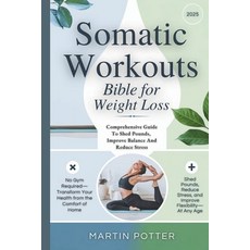 (英文圖書) Somatic Workouts Bible For Weight Loss: Comprehensive Guide To Shed Pounds Imp... 平裝版, Independently Published, 英文