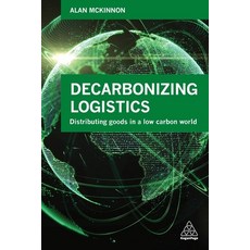 Decarbonizing Logistics: Distributing Goods in a Low Carbon World 精裝版, Kogan Page, 英文