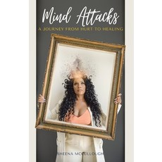 Mind Attacks: A Journey From Hurt To Healing 平裝版, Opportune Independent Publishing Co., 英文