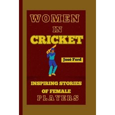 (英文圖書) Women in Cricket: Inspiring Stories Of Female Players 平裝版, Independently Published, 英文