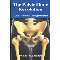 (英文圖書) The Pelvic Floor Revolution: A Guide to Holistic Healing for Women 平裝版, Independently Published, 英文