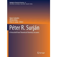 Péter R. Surján： A Festschrift from Theoretical Chemistry Accounts 平裝版, Springer, 英文