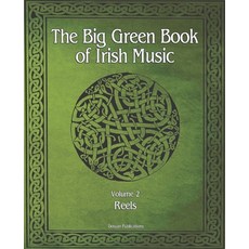 The Big Green Book Of Irish Music Vol 2: Reels 平裝版, Independently Published, 英文