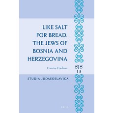 (英文圖書) Like Salt for Bread. the Jews of Bosnia and Herzegovina 精裝版, Brill, 英文