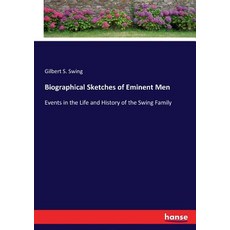 (英文圖書) Biographical Sketches of Eminent Men: Events in the Life and History of the Swing Family 平裝版, Hansebooks, 英文