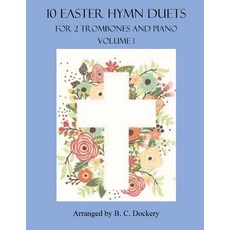(英文圖書) 10 Easter Hymn Duets for 2 Trombones and Piano: Volume 1 平裝版, Independently Published, 英文